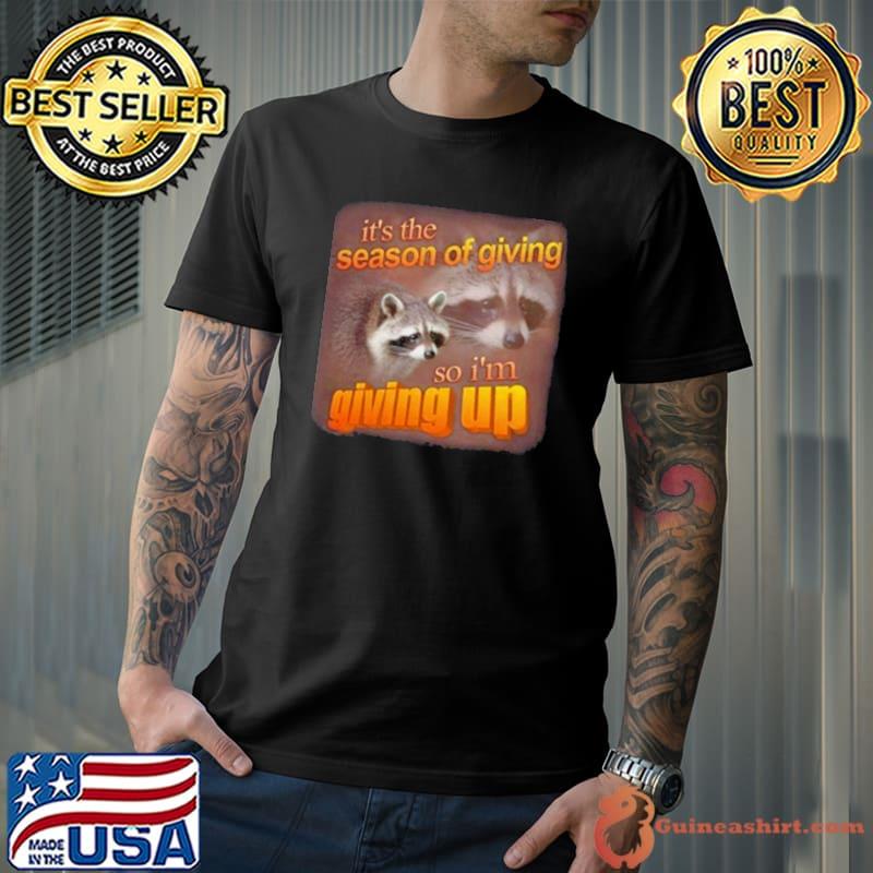 Snazzy Seagull It’s The Season Of Giving So I’m Giving Up Shirt