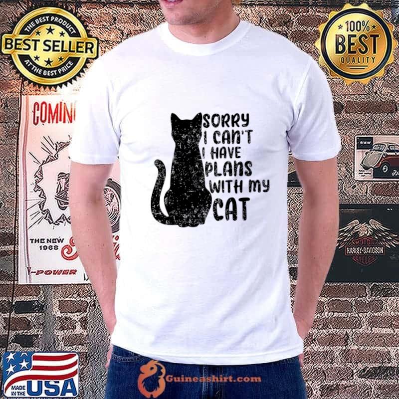 Sorry I Can't I Have Plans With My Cat Sarcastic Cat Saying T-Shirt