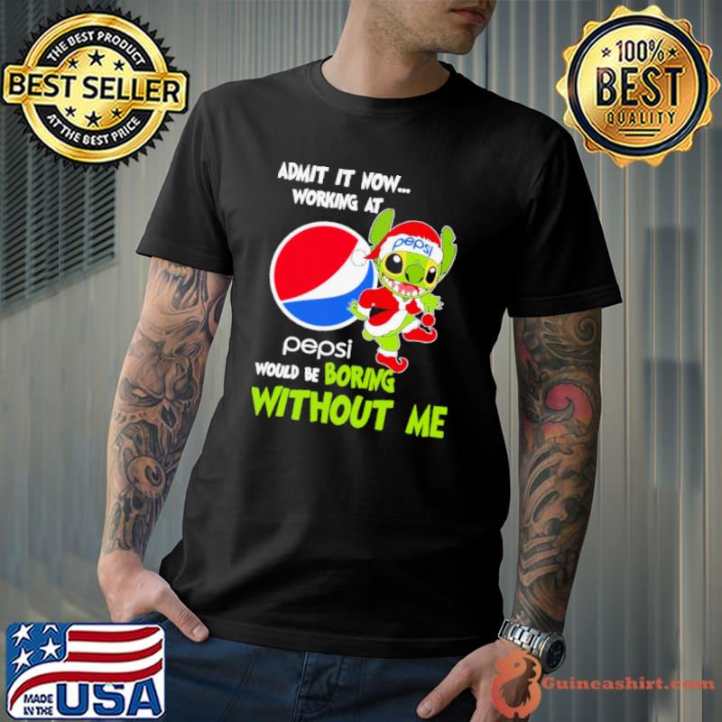 Stitch Admit it now Working at Pepsi would be Boring without Me Christmas 2023 Shirt