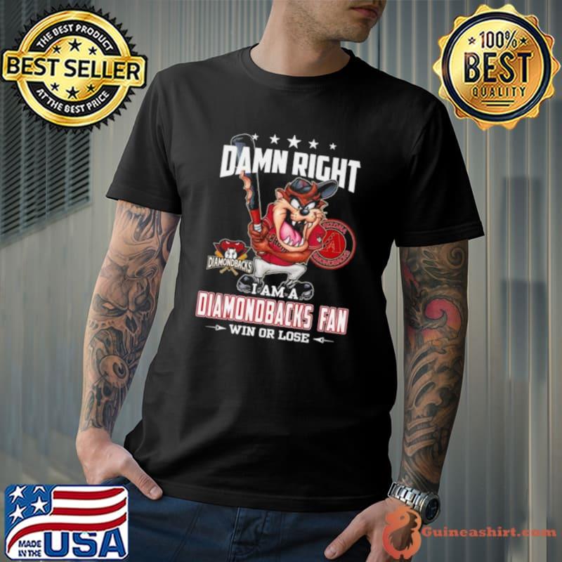 Tasmanian Devil Damn Right I Am A Arizona Diamondbacks Fan Win Or Lose Shirt