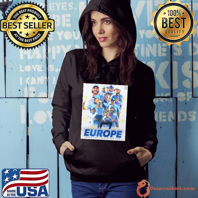 Team Europe Wins The 2023 Ryder Cup A Dominant Showing In Rome Shirt Hoodie