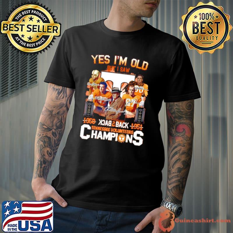 Tennessee Volunteers Yes I’m Old Black To Back Champions 1950 1951 Shirt