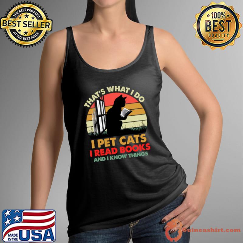 That's what i do i pet cats read books and i know things black cat vintage sunset T-Shirt Tank Top
