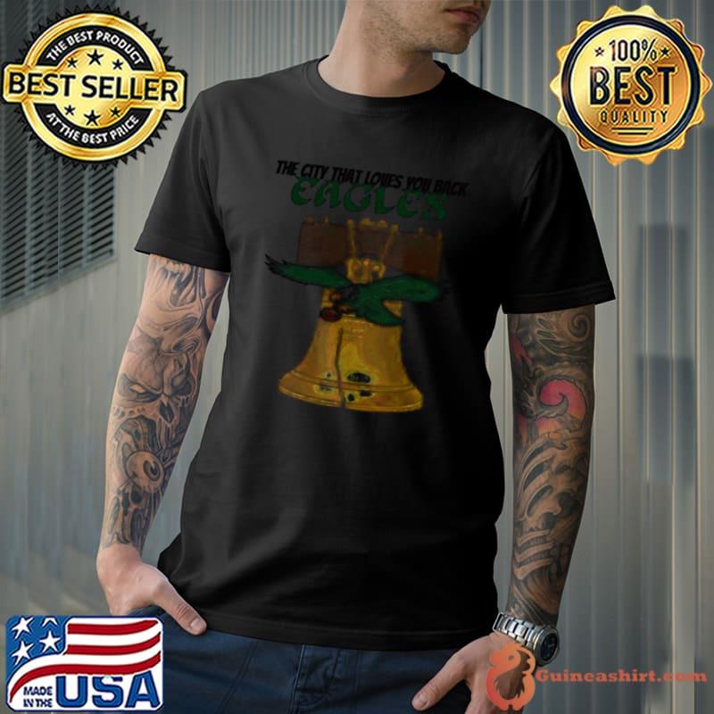 The City That Loves You Back Eagles Ring The Bell Shirt