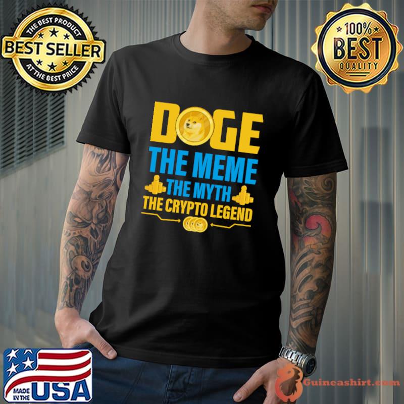 The Meme The Myth The Crypto Legend Doge Slogan T-Shirt