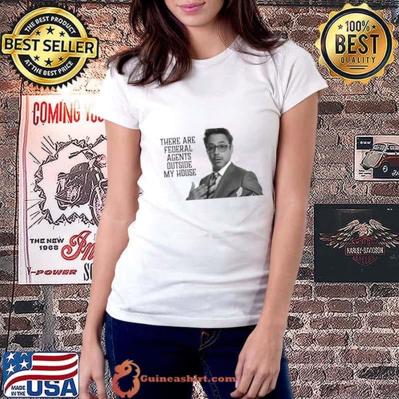 There Are Federal Agents Outside My House T-Shirt Ladiestee
