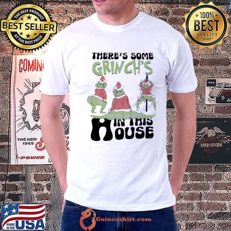 There’s some Grinch’s in this house Christmas shirt