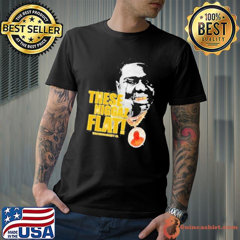 These Niggaz Flat Grandmababy4l Shirt