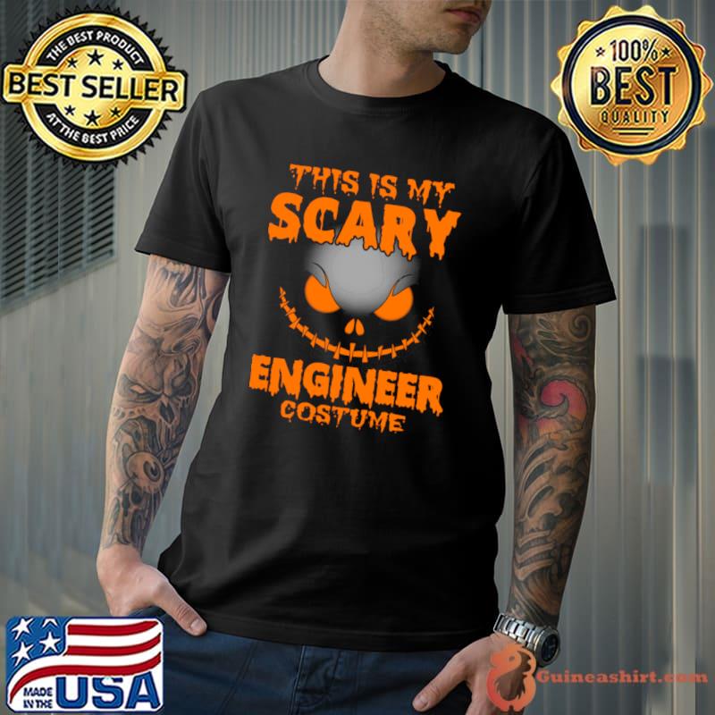 This is My Scary Engineer Costume Show Off Your Spooky Side halloween T-Shirt