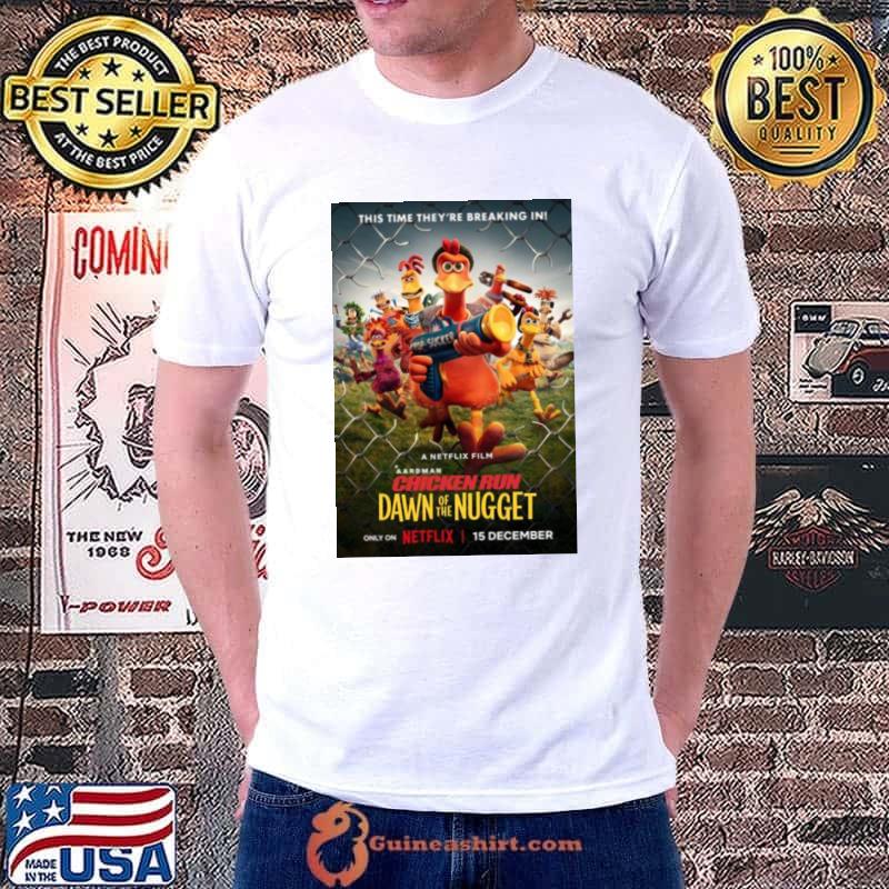 This Time They’re Breaking In Chicken Run Dawn Of The Nugget Poster 2023 shirt