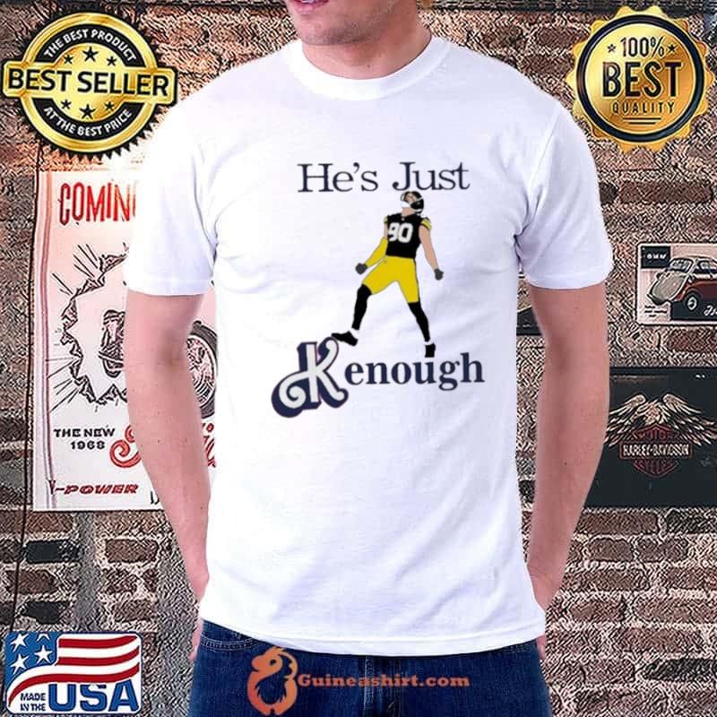 TJ Watt He’s Just Kenough Shirt