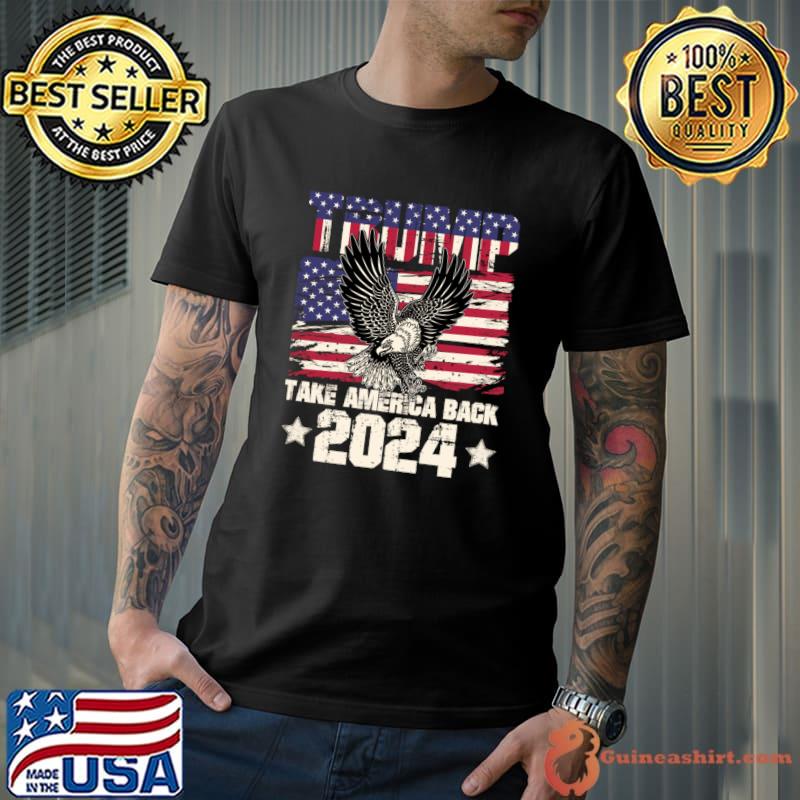 Trump 2024 Take America Back Eagle American Flag T-Shirt