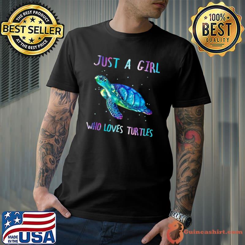 Turtle Watercolor Sea Ocean Just A Girl Who Loves Turtles shirt