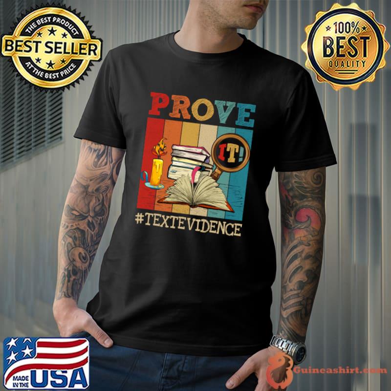 Vintage Prove It Text Evidence English Teacher Reading Teacher T-Shirt