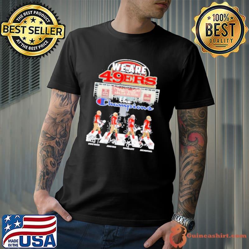 We Are San Francisco 49ers Thank You For The Memories The Champions Shirt