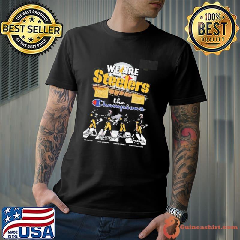 We Are Steelers The Champions Tee Shirt