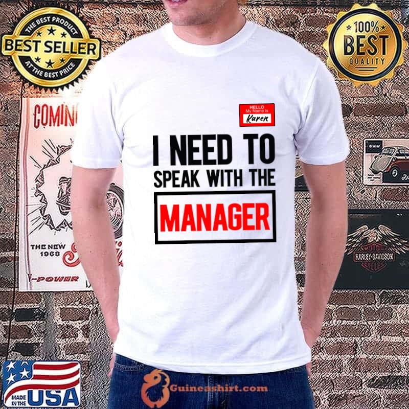 xKaren Meme My name is Karen I Need to Talk to Manager T-Shirt