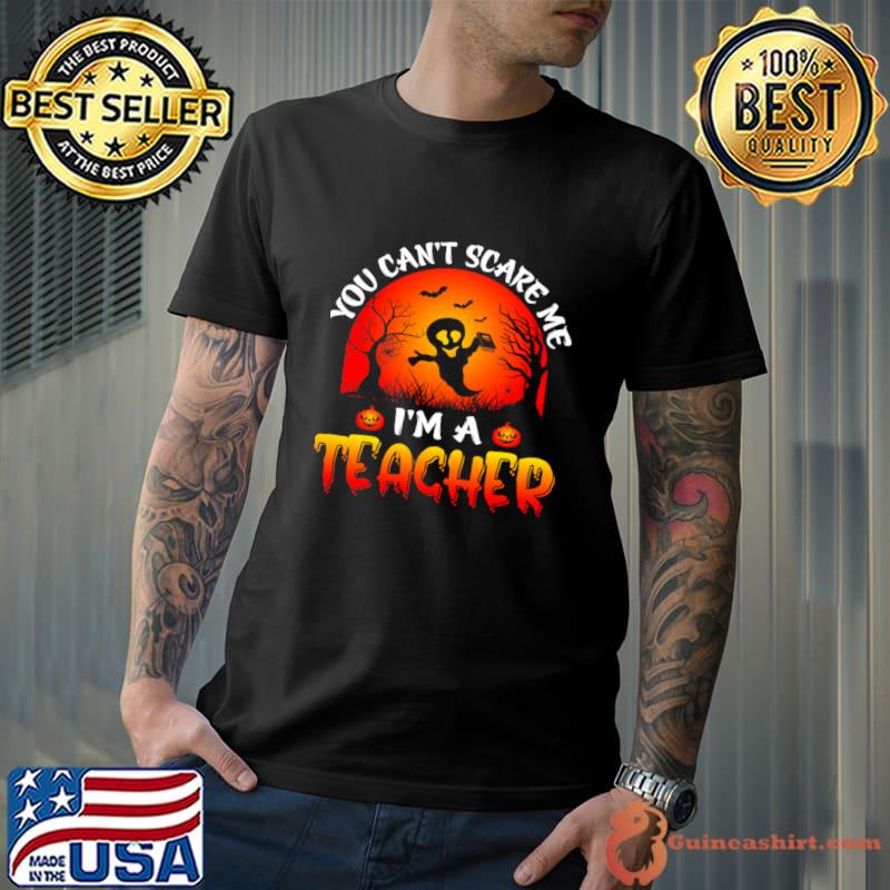 You can't scare me I'm a teacher ghost blood moon halloween T-Shirt Unisex
