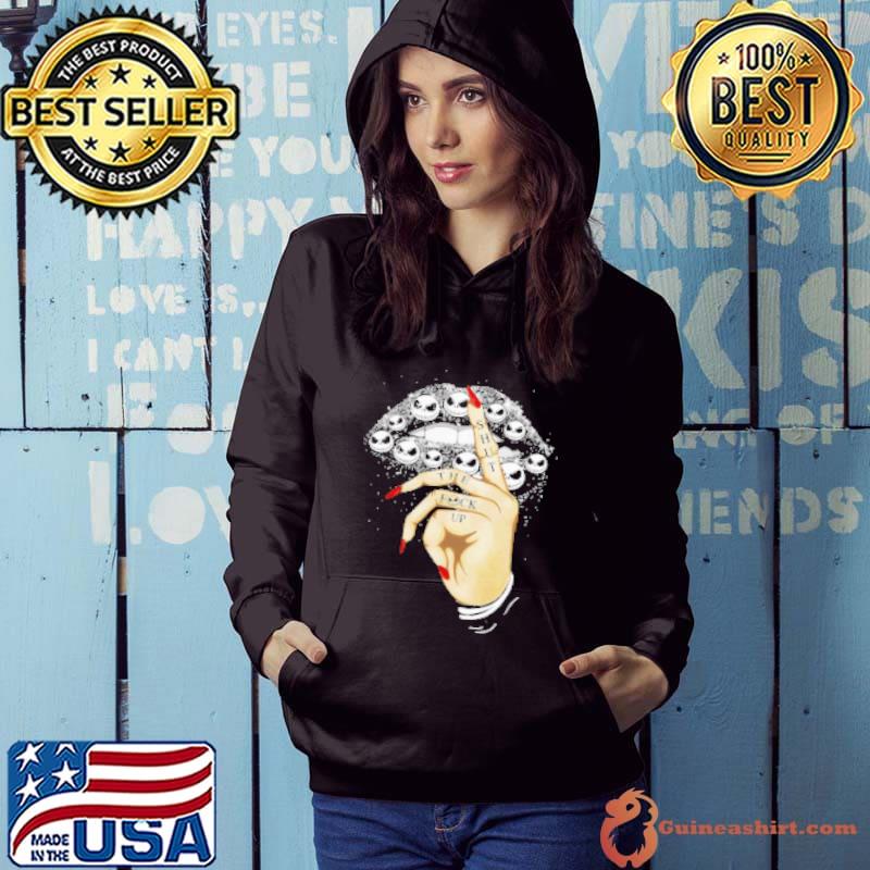 Ack Skellington Face Slip Shut The Fuck Up Shirt Hoodie