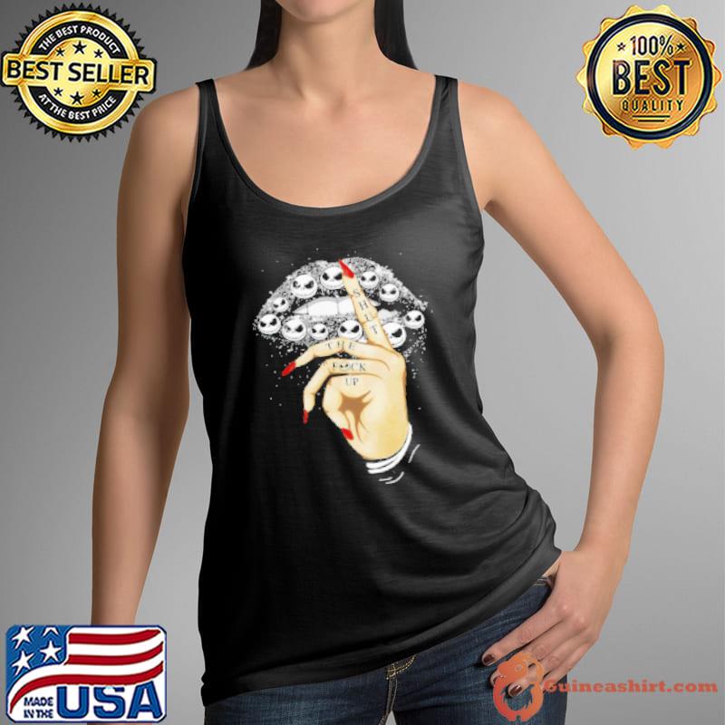 Ack Skellington Face Slip Shut The Fuck Up Shirt Tank Top