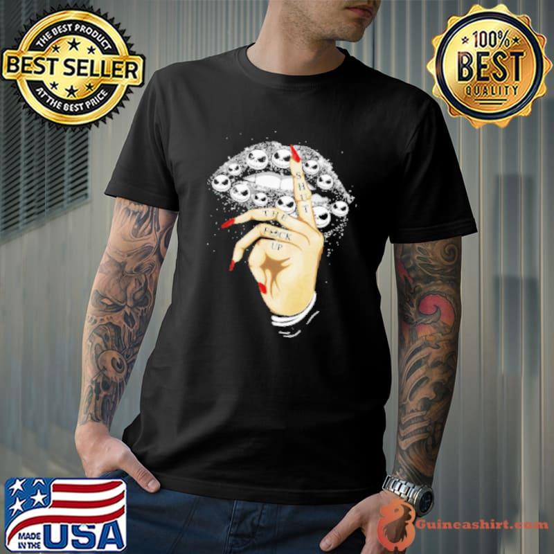 Ack Skellington Face Slip Shut The Fuck Up Shirt