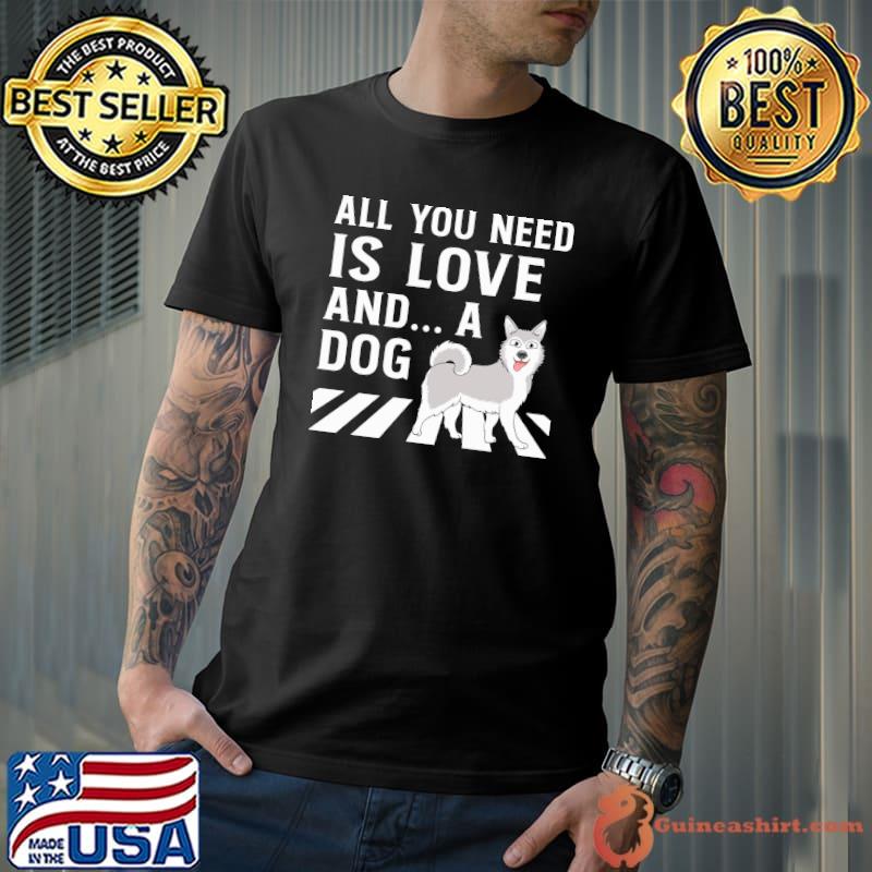 All You Need Is Love And A Dog Abbey road shirt