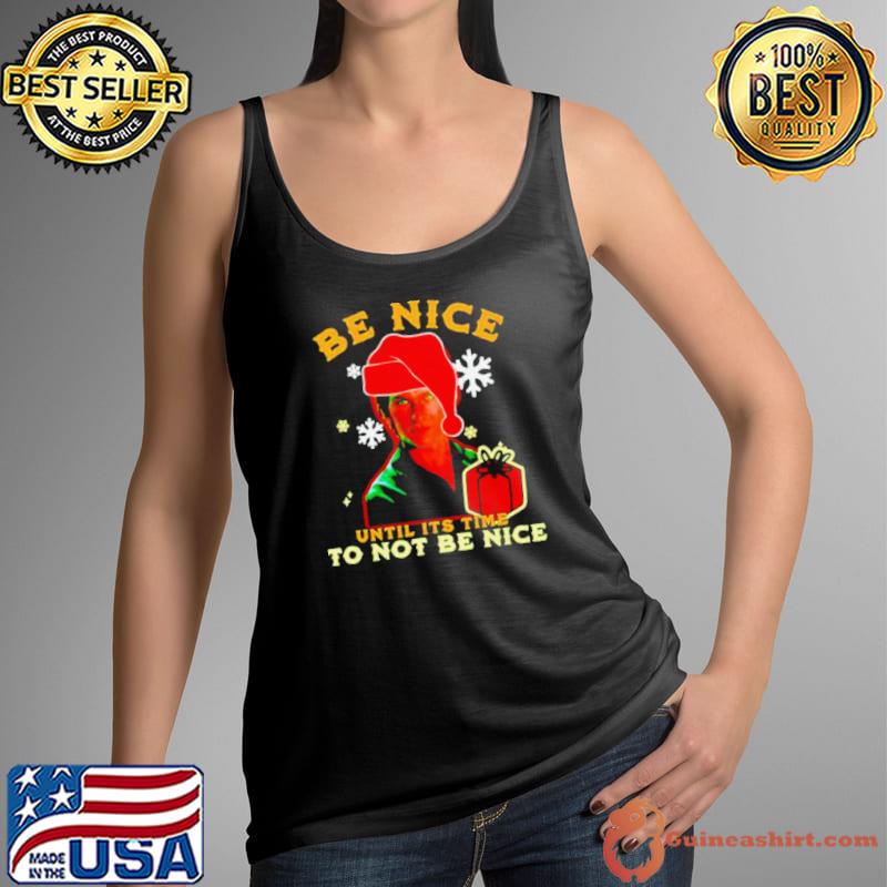 Be nice until its time to not be nice Patrick Swayze s Tank Top