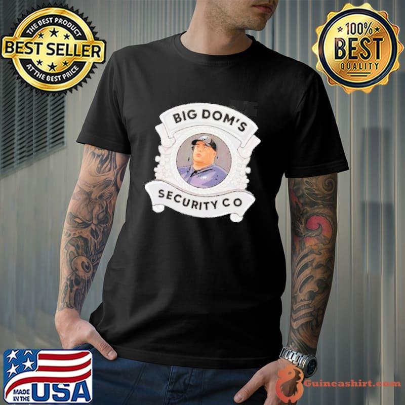 Big Dom’s Security Co Shirt