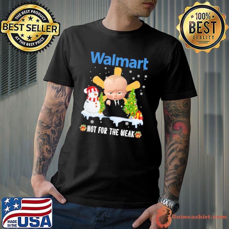 Boss Baby Walmart Not For The Weak Christmas Shirt