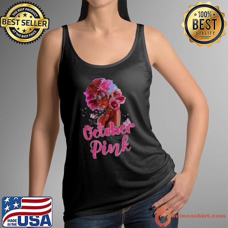 Breast Cancer Awareness In October We Wear Pink Black Woman Watercolor s Tank Top