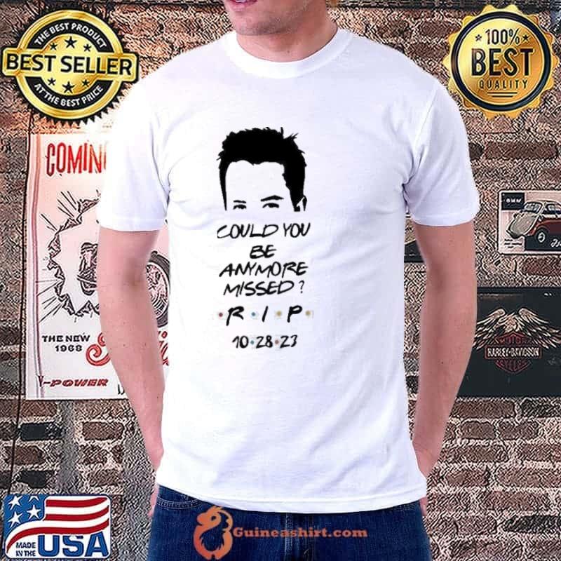 Chandler Could You Be Anymore Missed Rip 10 28 2023 Shirt