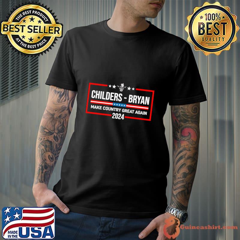 Childers Bryan 2024 For President Make Country Great Again T-Shirt