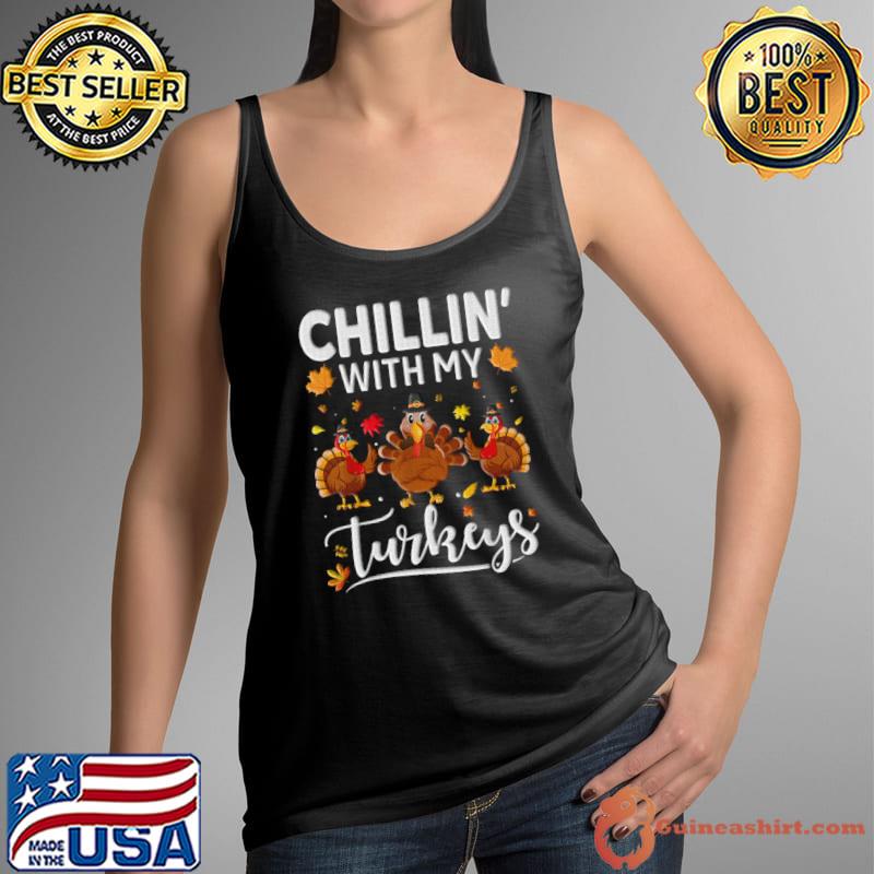 Chillin' With My Turkeys Thanksgiving T-Shirt Tank Top