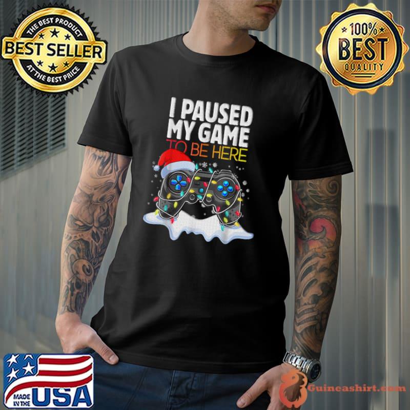 Christmas I Paused My Game To Be Here Video Game Lights Xmas -Shirt