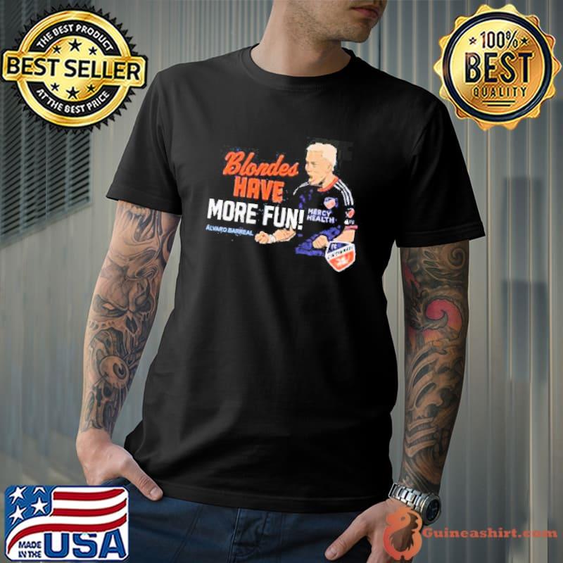 Cincyshirts Blondes Have More Fun Tee Shirt