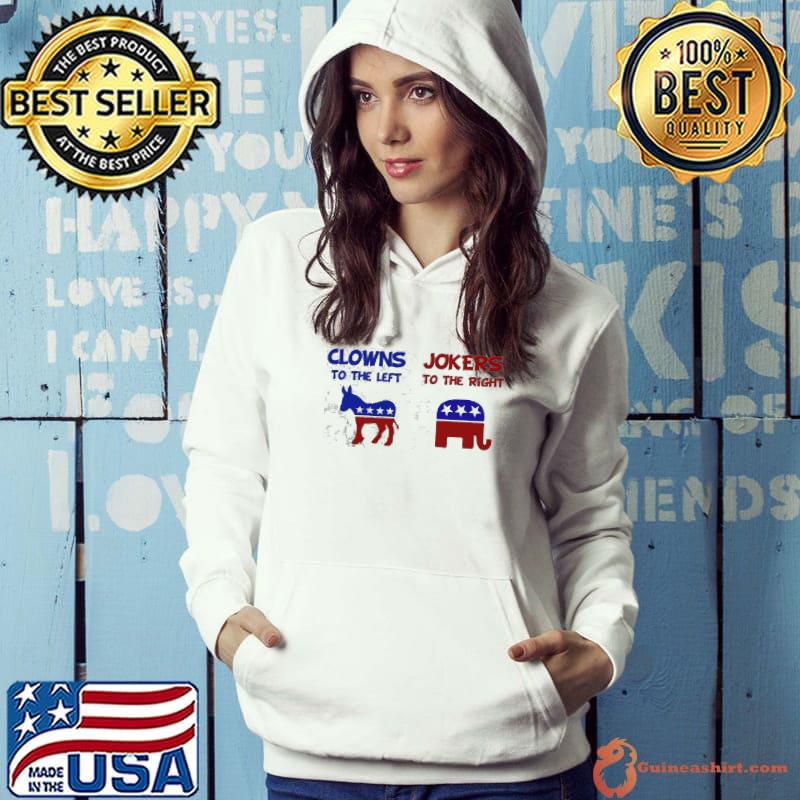 Clowns to let left jokers to the right donkey elephant vote 2024 s Hoodie