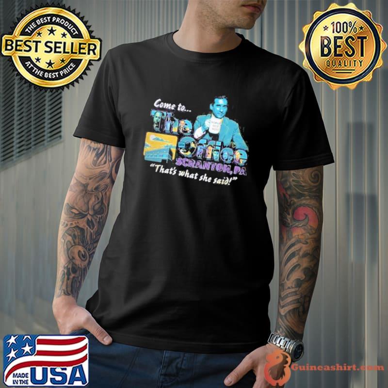 COME TO…THE OFFICE STRANGER PA THAT WHAT SHE SAID Shirt