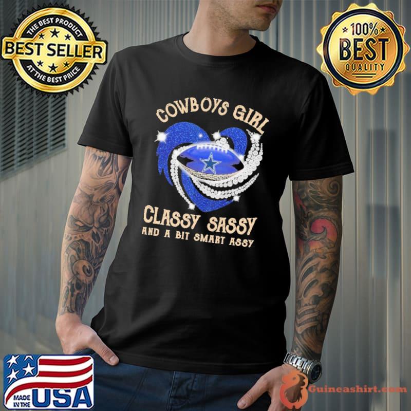 Cowboys girl classy sassy and a bit smart assy heart diamond shirt