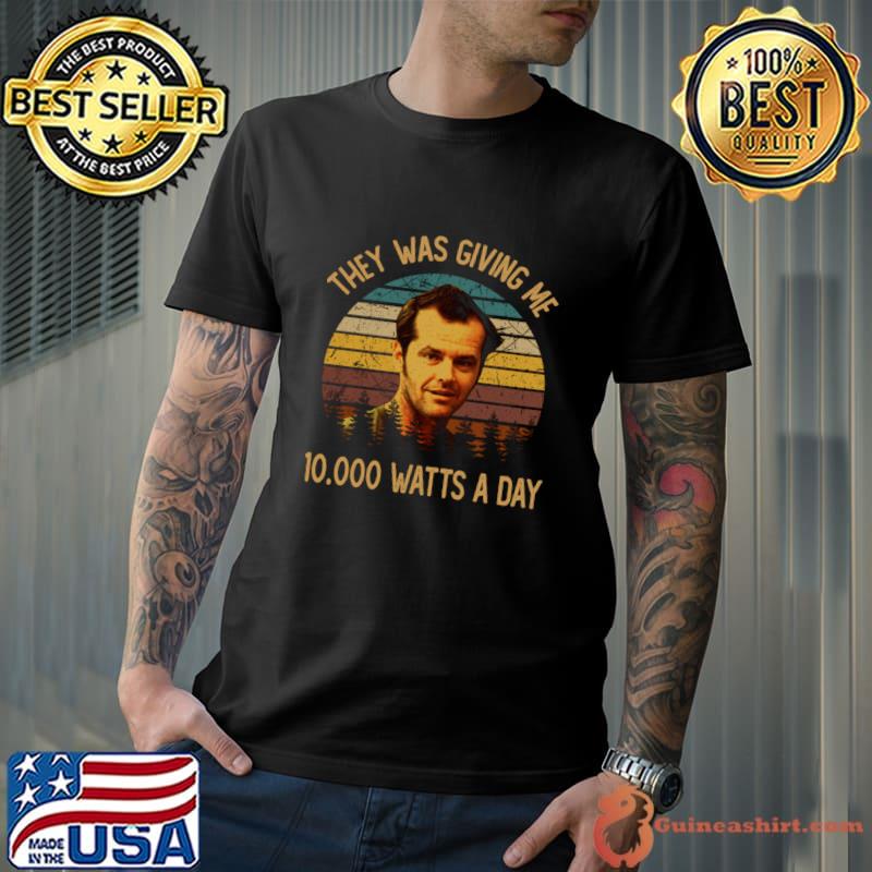 Cuckoo's McMurphy's they was giving me 10000 watts a day vintage sunset T-Shirt