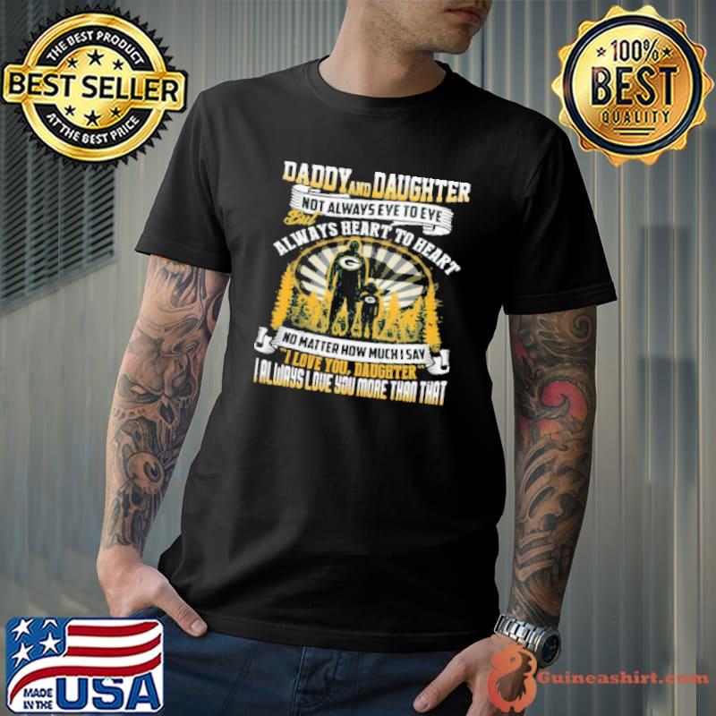 Daddy And Daughter Not Always Eye To Eye But Always Heart To Heart Green Bay Packers Happy Father’S Day Shirt