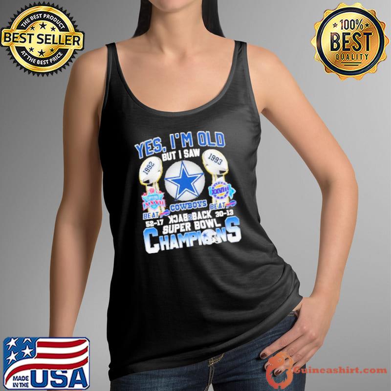 Dallas Cowboys Yes I’m old but i saw back 2 back super bowl champions s Tank Top