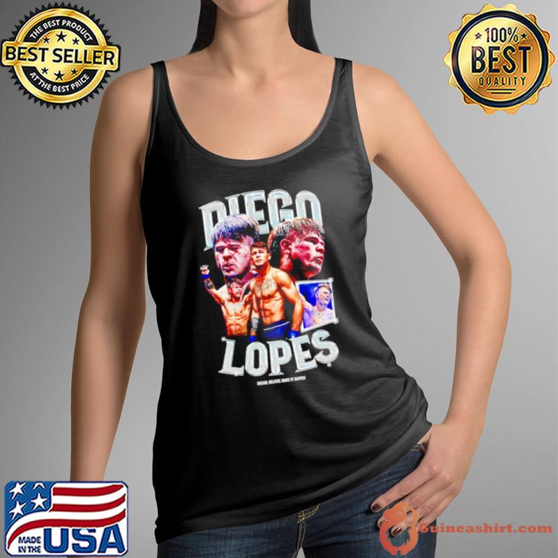 Diego Lopes dream believe make it happen s Tank Top