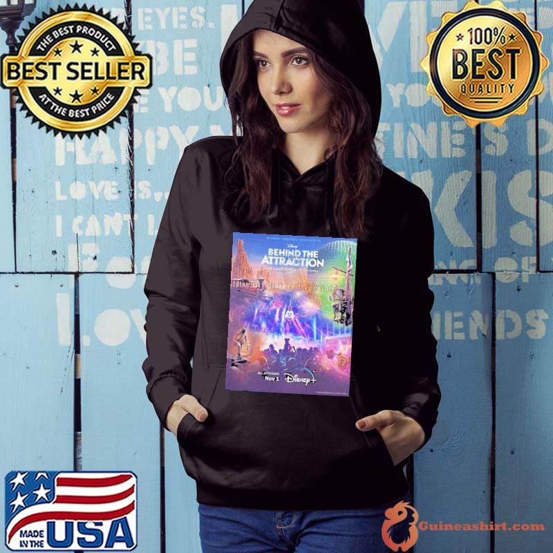 Disney Plus Behind The Attraction New Season New Adventures The Original Docuseries Is Now Streaming Shirt Hoodie