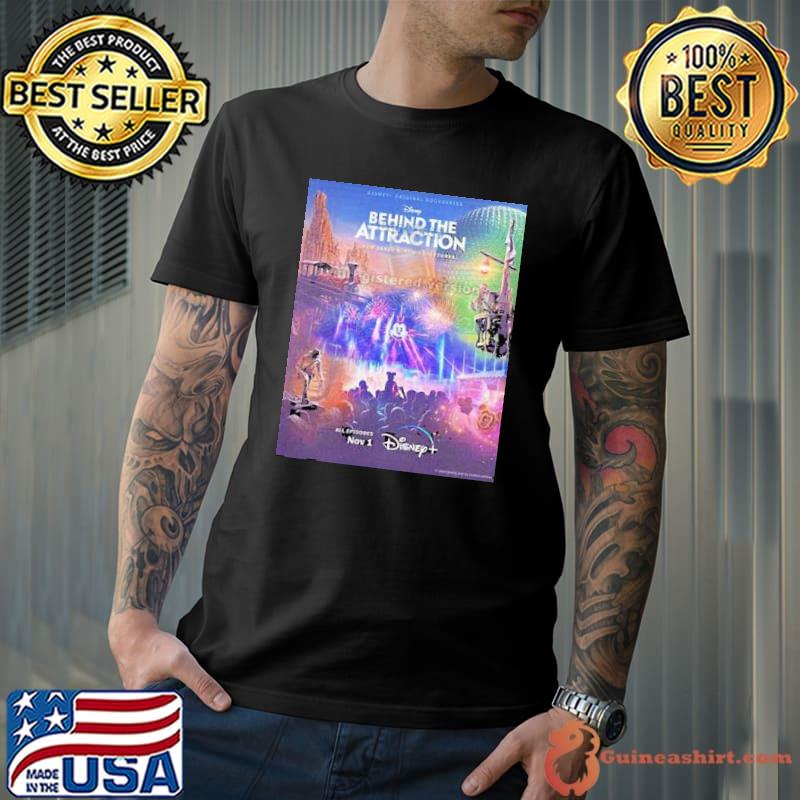 Disney Plus Behind The Attraction New Season New Adventures The Original Docuseries Is Now Streaming Shirt