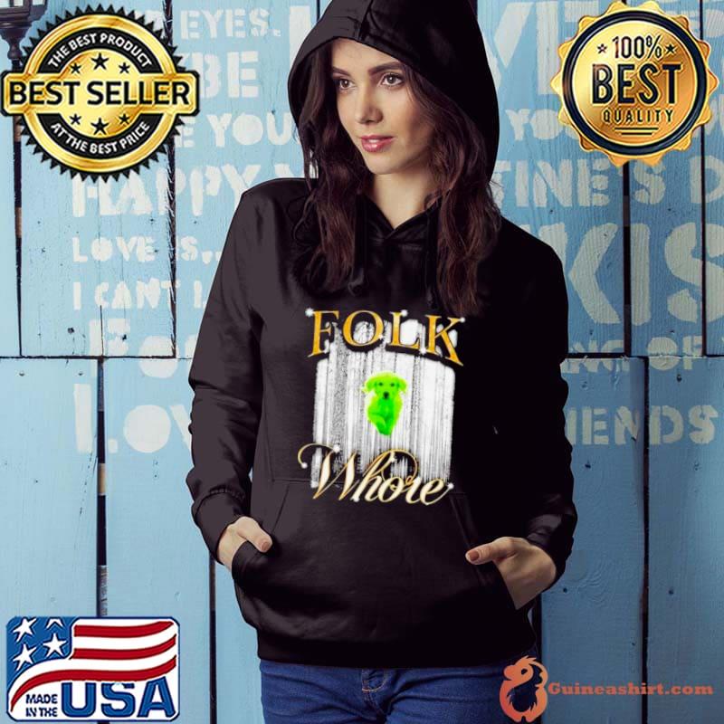 Dog Folk Whore s Hoodie