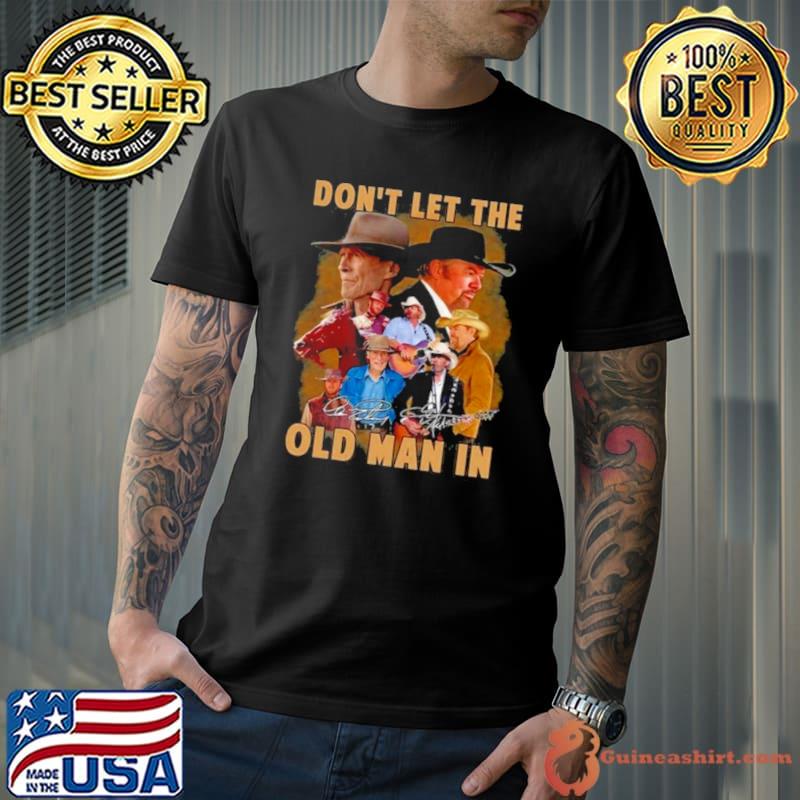 Don’t Let The Old Man In Signatures 2023 Shirt