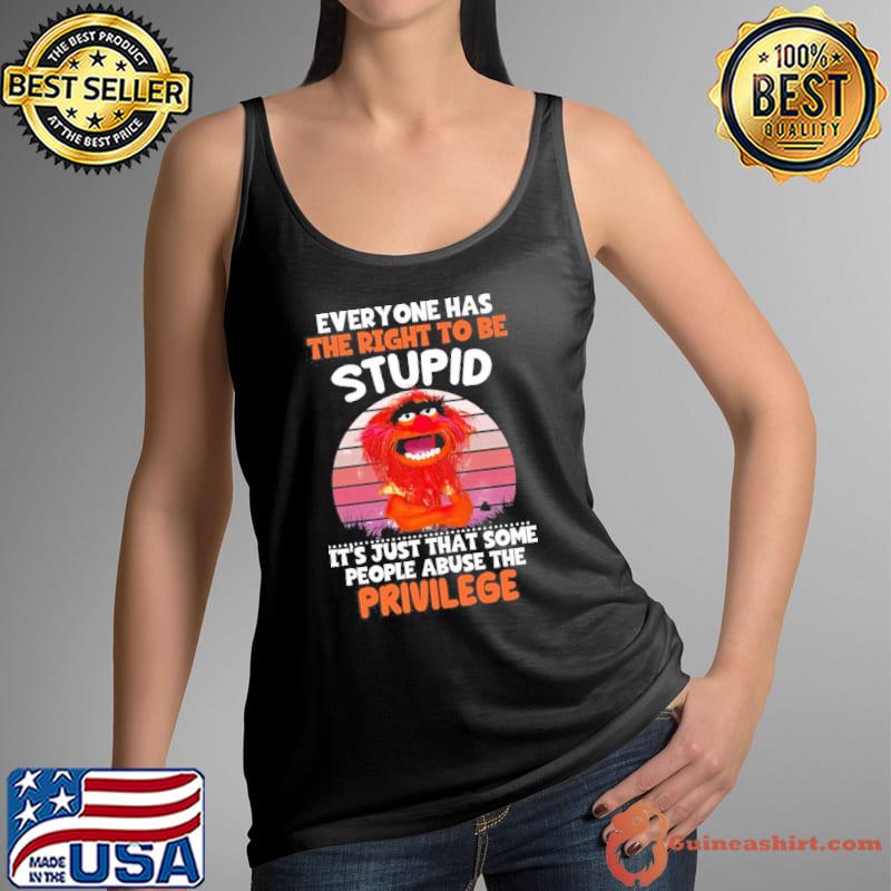 Everyone has the right to be stupid people abuse the privilege muppet vintage s Tank Top