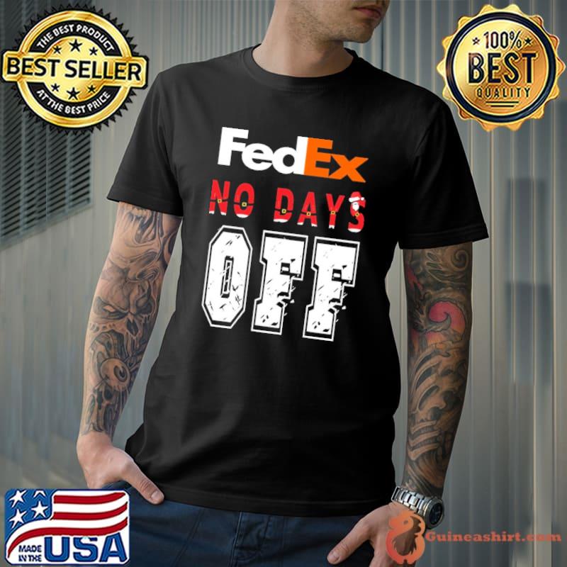 Fedex no days off shirt