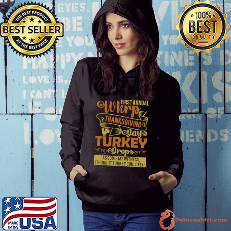 First Annual WRKP Thanksgiving Turkey Drop 1978 My Witness Thought Turkey T-Shirt Hoodie