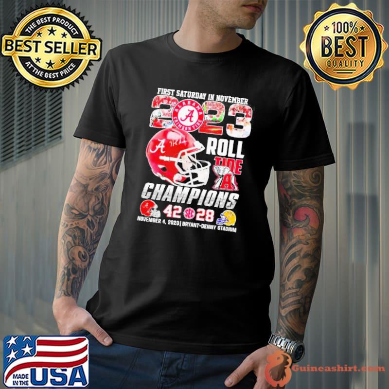 First Saturday In November 2023 Roll Tide Champions Alabama Crimson Tide 42-28 Lsu Tigers Shirt